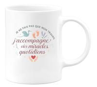 quotedazur - Mug Humour Je ne fais pas que mon travail, j'accompagne des miracles quotidiens - Cadeau Sage Femme Femme