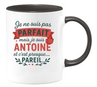 quotedazur - Mug Humour Je Ne Suis Pas Parfait, Antoine, Et C'est Presque Pareil, Cadeau Tasse Homme Unique Original Prénom Drôle