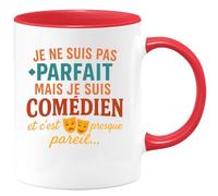 quotedazur - Mug Humour Je Ne Suis Pas Parfait, Mais Comédien, C'est Presque Pareil... Cadeau Original Tasse Théâtre Unique