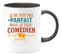 quotedazur - Mug Humour Je Ne Suis Pas Parfait, Mais Comédien, C'est Presque Pareil... Cadeau Original Tasse Théâtre Unique