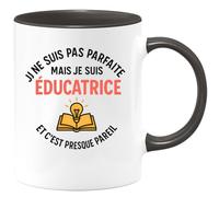 quotedazur - Mug Humour Je Ne Suis Pas Parfaite, Mais Éducatrice, C'est Presque Pareil Cadeau Original Tasse Pour Maîtresse Ou Institutrice