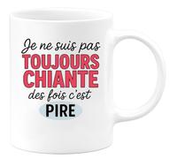 quotedazur - Mug Humour Je Ne Suis Pas Toujours Chiante Des Fois C'est Pire - Idée Cadeau Originale Tasse Humoristique Pour Elle