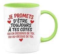 quotedazur - Mug Humour Je Promets D'être Toujours À Tes Côtés, En Dessous Ou Au-dessus De Toi Cadeau Original Pour Homme Tasse Design Unique Et Humoristique