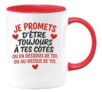 quotedazur - Mug Humour Je Promets D'être Toujours À Tes Côtés, En Dessous Ou Au-dessus De Toi Cadeau Original Pour Homme Tasse Design Unique Et Humoristique