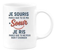 quotedazur - Mug Humour Je Souris Parce Que Tu Es Ma Soeur Je Ris Parce Que Tu Ne Peux Rien Y Changer - Idée Cadeau Originale Pour Soeur En Tasse Élégante