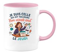 quotedazur - Mug Humour Je Suis Celle Qui Dit Toujours 'Bon Week-End' Le Jeudi Cadeau Départ Collègue