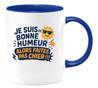 quotedazur - Mug Humour je suis de bonne humeur alors faites pas chier !!! - Cadeau Humour