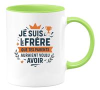 quotedazur - Mug Humour Je suis le frère que tes parents auraient voulu avoir - Cadeau Frère Homme