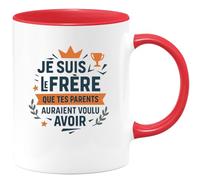 quotedazur - Mug Humour Je suis le frère que tes parents auraient voulu avoir - Cadeau Frère Homme