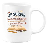 quotedazur - Mug Humour Je survis aux rentrées scolaires depuis plus longtemps que mes élèves n'ont vécu - Cadeau Maître d'école Homme