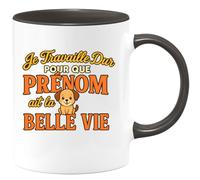 quotedazur - Mug Humour Je Travaille Dur Pour Que Prénom Profite D'une Belle Vie Cadeau Original Tasse Personnalisée, Idéal Homme Ou Femme