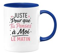 quotedazur - Mug Humour Juste Pour Que Tu Penses A Moi Le Matin - Cadeau Original Tasse Matin Personnalisée Pour Elle