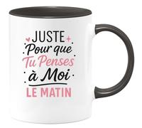 quotedazur - Mug Humour Juste Pour Que Tu Penses A Moi Le Matin - Cadeau Original Tasse Matin Personnalisée Pour Elle
