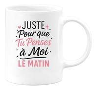 quotedazur - Mug Humour Juste Pour Que Tu Penses A Moi Le Matin Cadeau Original Tasse Personnalisée Elle
