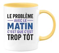 quotedazur - Mug Humour Le Probleme Avec Le Matin C'est Que C'est Trop Tôt - Idée Cadeau Originale Avec Tasse Humour Matin