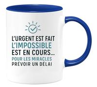 quotedazur - Mug Humour L'urgent Est Fait L'impossible En Cours Pour Les Miracles Prévoir Un Délai Cadeau Original Homme Tasse Travail Et Motivation