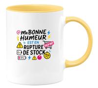 quotedazur - Mug Humour ma bonne humeur est en rupture de stock - Cadeau Humour Femme