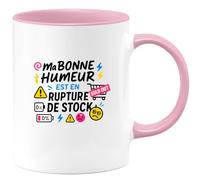 quotedazur - Mug Humour ma bonne humeur est en rupture de stock - Cadeau Humour Femme