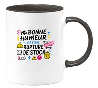 quotedazur - Mug Humour ma bonne humeur est en rupture de stock - Cadeau Humour Femme