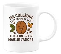 quotedazur - Mug Humour Ma Collègue C'est Comme Le Café Elle A Un Grain Mais Je L'adore Idée Cadeau Originale Tasse Humoristique Pour