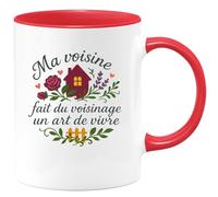 quotedazur - Mug Humour Ma voisine fait du voisinage un art de vivre - Cadeau Voisine Femme