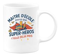 quotedazur - Mug Humour Maître d'école : parce que super-héros c'était déjà pris - Cadeau Maître d'école Homme