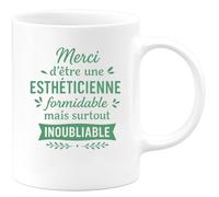quotedazur - Mug Humour Merci D'être Une Esthéticienne Formidable Mais Surtout Inoubliable - Cadeau Parfait Tasse Beauté Pour Esthéticienne Unique
