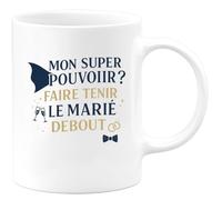 quotedazur - Mug Humour Mon super pouvoir ? Faire tenir le marié debout jusqu'au oui - Cadeau Témoin de mariage Homme