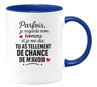 quotedazur - Mug Humour Parfois, Je Regarde Mon Homme Et Me Dis Tu As Tellement De Chance M'avoir Cadeau Parfait, Tasse Élégante Pour Exceptionnel