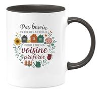 quotedazur - Mug Humour Pas besoin d'être de la famille pour être ma voisine préférée - Cadeau Voisine Femme