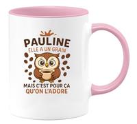 quotedazur - Mug Humour Pauline A Un Grain, Mais C’est Pour Ça Qu’on L’adore, Mug Fun Et Tendre - Idée Cadeau Originale Pour Une Tasse Unique Et Sympa