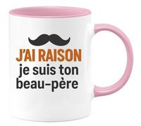 quotedazur - Mug Humour Personnalisé J'ai raison je suis ton beau-père - Rose/Céramique