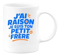 quotedazur - Mug Humour Personnalisé j'ai raison je suis ton petit frère - Blanc/Céramique