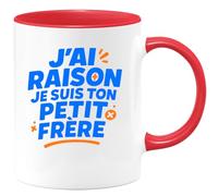 quotedazur - Mug Humour Personnalisé j'ai raison je suis ton petit frère - Rouge/Céramique