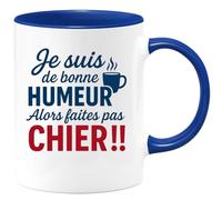 quotedazur - Mug Humour Personnalisé Je Suis De Bonne Humeur Alors Faites Pas Chier - Bleu/Céramique