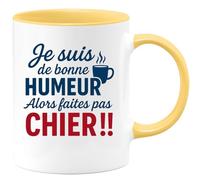 quotedazur - Mug Humour Personnalisé Je Suis De Bonne Humeur Alors Faites Pas Chier - Jaune/Céramique