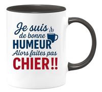 quotedazur - Mug Humour Personnalisé Je Suis De Bonne Humeur Alors Faites Pas Chier - Noir/Céramique