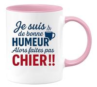quotedazur - Mug Humour Personnalisé Je Suis De Bonne Humeur Alors Faites Pas Chier - Rose/Céramique
