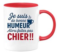 quotedazur - Mug Humour Personnalisé Je Suis De Bonne Humeur Alors Faites Pas Chier - Rouge/Céramique