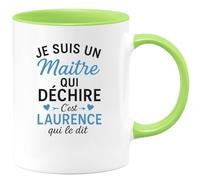 quotedazur - Mug Humour Personnalisé Je Suis Un Maitre Qui Déchire C'est Laurence Qui Le Dit - Vert/Céramique