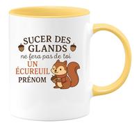 quotedazur - Mug Humour Personnalisé Sucer Des Glands Ne Fera Pas De Toi Un Écureuil Prénom - Jaune/Céramique