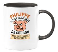 quotedazur - Mug Humour Philippe Il A Un Caractère De Cochon Mais C'est Pour Ça Qu'on L'adore - Cadeau Original Pour Homme Avec Tasse Personnalisée Amusante