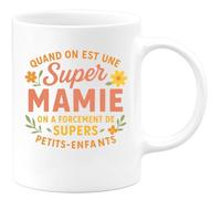 quotedazur - Mug Humour Quand On Est Une Super Mamie, On A Forcément De Supers Petits-Enfants - Idée Cadeau Originale Pour Mamie Avec Tasse Personnalisée