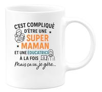 quotedazur - Mug Humour Super Maman Et Éducatrice, Gérer Tout N'est Pas Simple Mais Je M'en Sors Avec Cadeau Original Pour Tasse