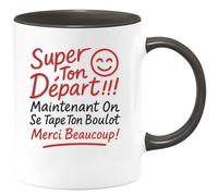 quotedazur - Mug Humour Super Ton Départ !!! Maintenant On Se Tape Ton Boulot Merci Beaucoup ! - Cadeau Humour Départ Tasse Originale Pour Collègue Homme