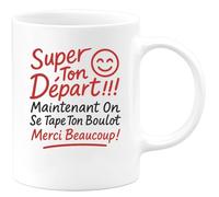 quotedazur - Mug Humour Super Ton Départ !!! Maintenant On Se Tape Ton Boulot Merci Beaucoup ! - Cadeau Humour Départ Tasse Originale Pour Collègue Homme