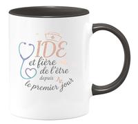 quotedazur - Mug IDE et fière de l'être depuis le premier jour - Tasse Cadeau Infirmière IDE Femme - Noir/Céramique