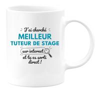 quotedazur - Mug J'ai Cherché Meilleur Tuteur De Stage Sur Internet Tu Es Sortie Direct - Blanc/Céramique