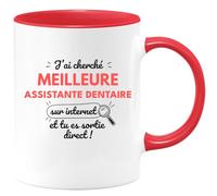 quotedazur - Mug J'ai Cherché Meilleure Assistante Dentaire Sur Internet Tu Es Sortie Direct - Rouge/Céramique