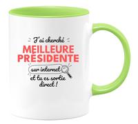 quotedazur - Mug J'ai Cherché Meilleure Présidente Sur Internet Tu Es Sortie Direct - Vert/Céramique